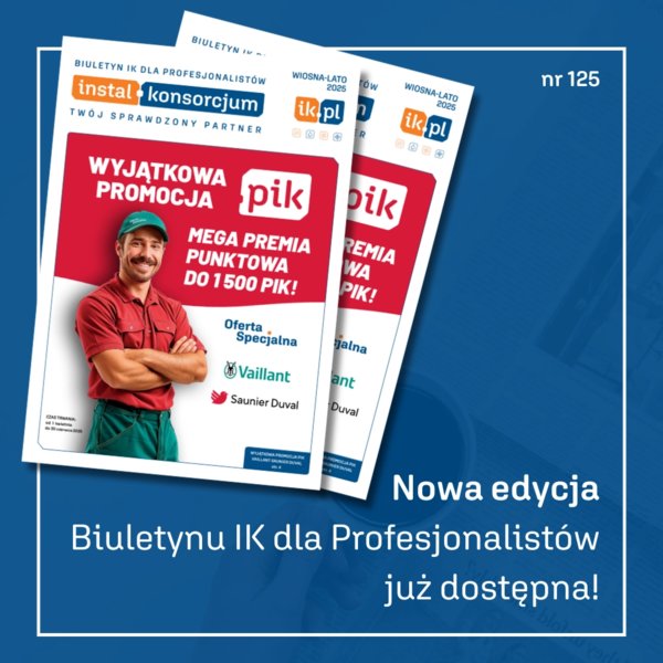INSTAL-KONSORCJUM - Edycja wiosna-lato Biuletynu IK dla Profesjonalistów już dostępna - NEWS