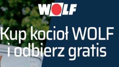 Kup kocioł WOLF i odbierz gratis