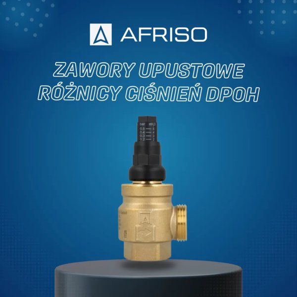 AFRISO - Nowe zawory upustowe różnicy ciśnień DPOH