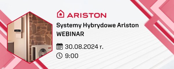 ARISTON - Webinar ekspercki o hybrydowych systemach Ariston - WYDARZENIE