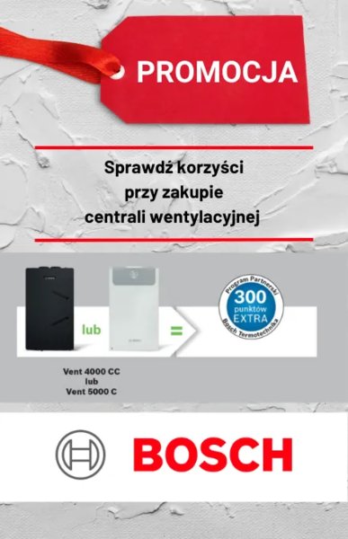 BOSCH - Sprawdź korzyści przy zakupie centrali wentylacyjnej