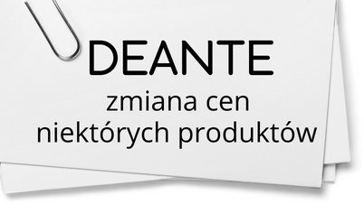 Deante - zmiana cen produktów  (ZMIANA CEN)