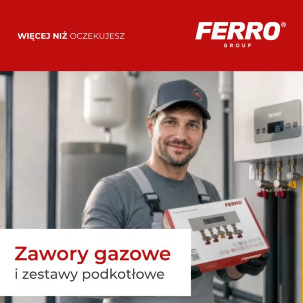 FERRO - Nowe zawory gazowe z półśrubunkiem i kompletne zestawy pod kocioł