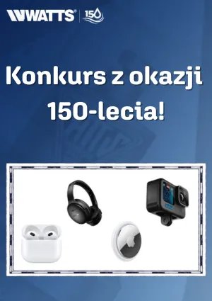 WATTS - Konkurs z okazji 150-lecia! - PROMOCJA