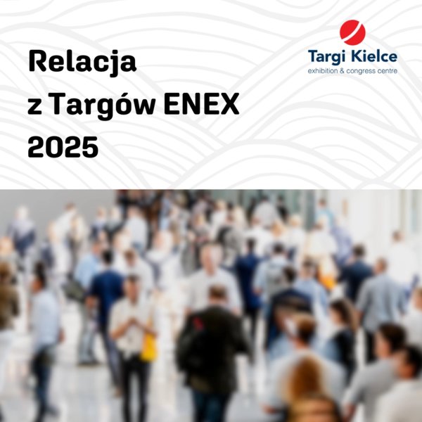 INSTAL-KONSORCJUM - Relacja z Targów ENEX 2025 - NEWS