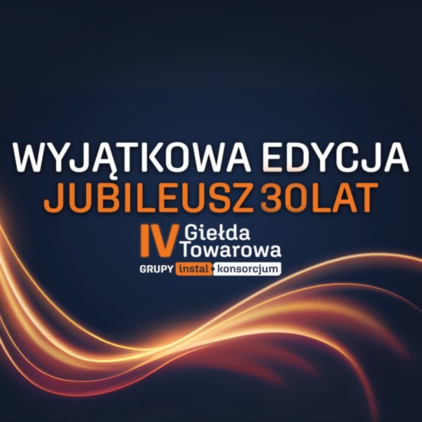 IV Giełda Towarowa Grupy Instal-Konsorcjum już we wrześniu 2026