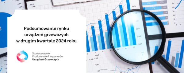 SPIUG - Podsumowanie rynku urządzeń grzewczych w drugim kwartale 2024 roku - NEWS