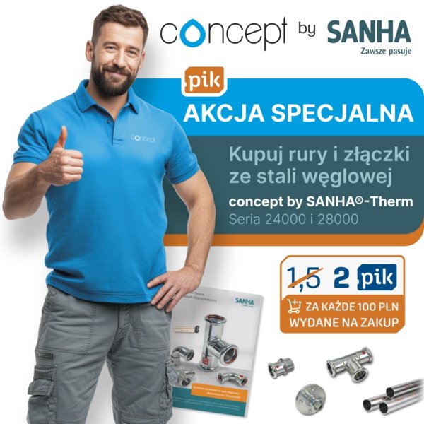 CONCEPT BY SANHA - Akcja specjalna PIK na system ze stali węglowej