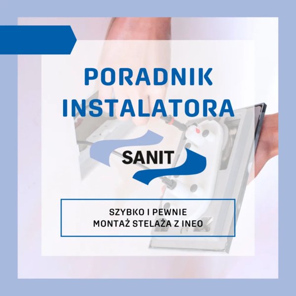 SANIT - Poradnik Instalatora - Szybko i pewnie: montaż stelaża z INEO