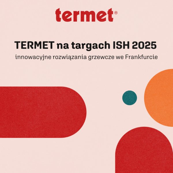 TERMET - Innowacyjne rozwiązania grzewcze na ISH - WYDARZENIE