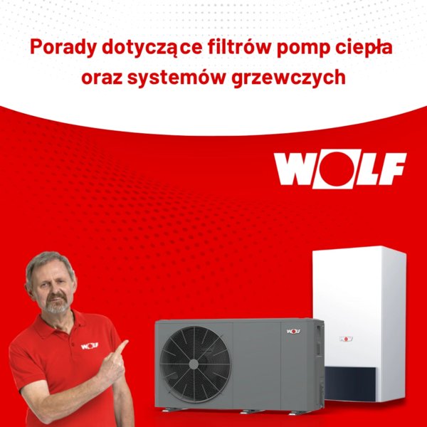 WOLF - Porady marki dotyczące filtrów pomp ciepła oraz systemów grzewczych - NEWS