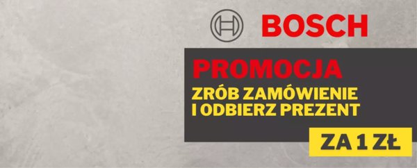 Bosch - zamów osprzęt i odbierz coś ekstra!
