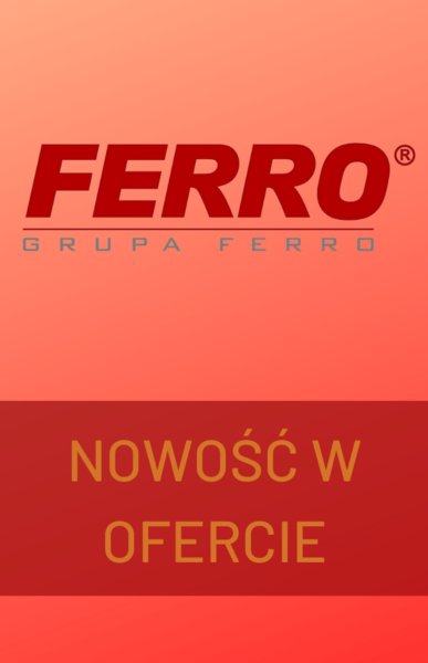 Ferro - nowe produkty w ofercie 