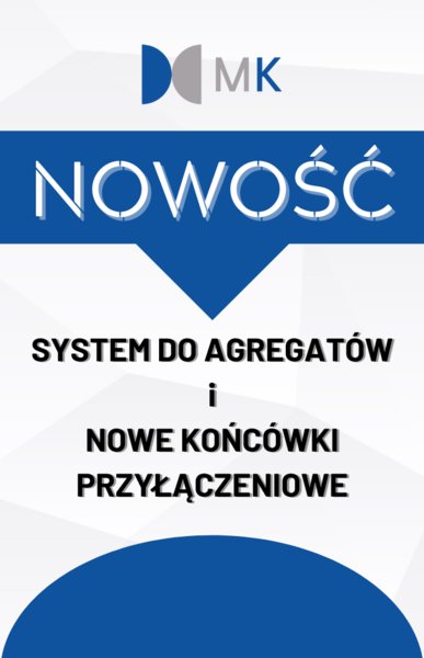 System do agregatów i nowe końcówki przyłączeniowe od MK Żary