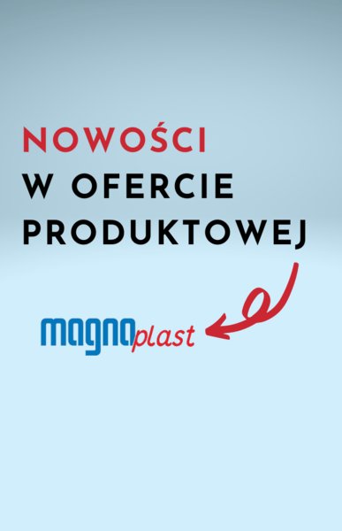 Nowości w ofercie produktowej Magnaplast