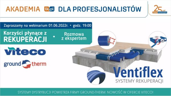 Korzyści płynące z rekuperacji Viteco Ground-Therm - rozmowa z ekspertem - Akademia IK dla Profesjonalistów