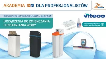 Akademia IK dla Profesjonalistów - webinarium VITECO nt. "Urządzenia do zmiękczania i uzdatniania wody"