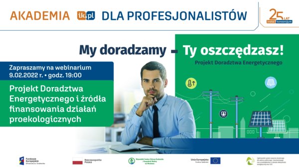  Projekt Doradztwa Energetycznego WFOŚiGW i źródła finansowania działań proekologicznych-  Akademia IK dla Profesjonalistów