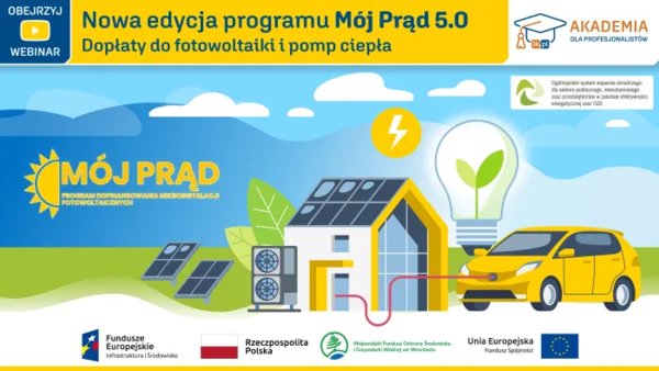 Nowa edycja programu Mój Prąd 5.0. Dopłaty do fotowoltaiki i pomp ciepła